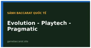 Sảnh baccarat quốc tế so sánh