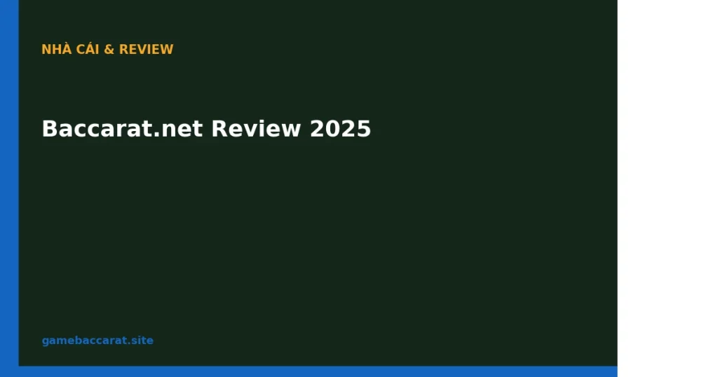 Baccarat.net Review 2026: Đánh giá chi tiết từ A-Z 1 Baccarat.net Review 2025