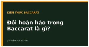 Đôi hoàn hảo trong baccarat