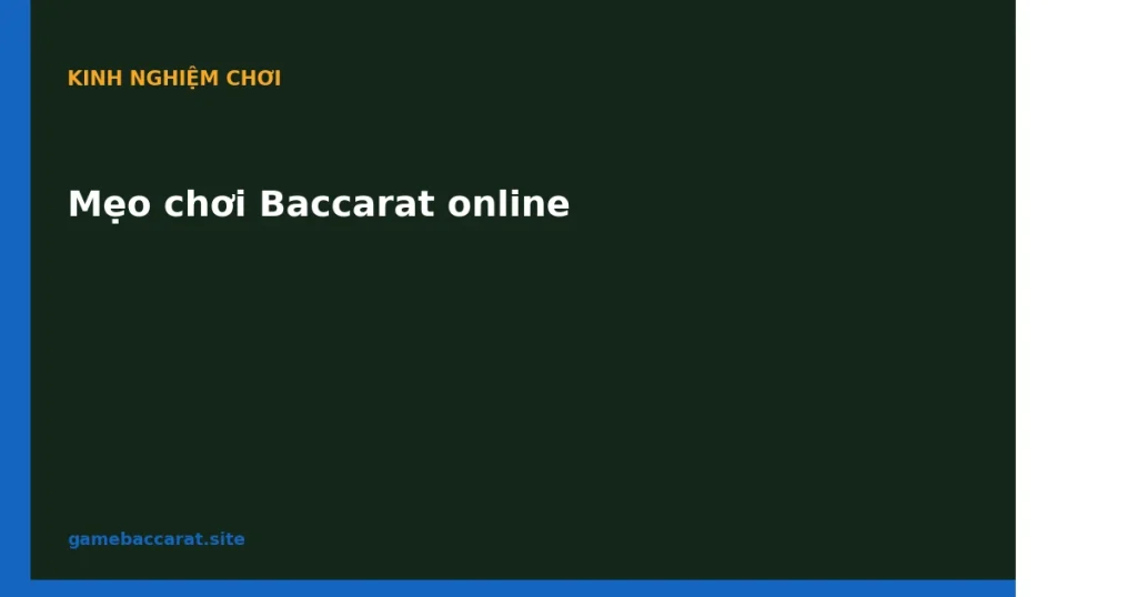 Mẹo chơi Baccarat online