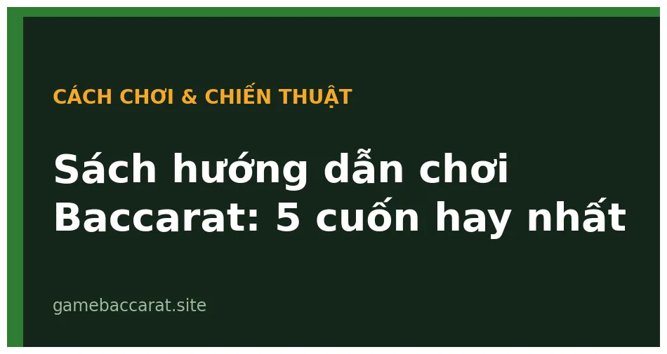 Sách hướng dẫn chơi Baccarat